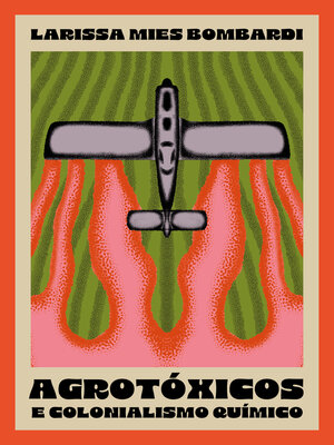 cover image of Agrotóxicos e colonialismo químico